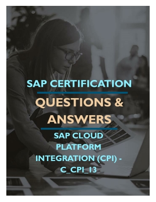 SAP CLOUD PLATFORM INTEGRATION (CPI) (C_CPI_13) FREE QUESTIONS AND ANSWERS PDF