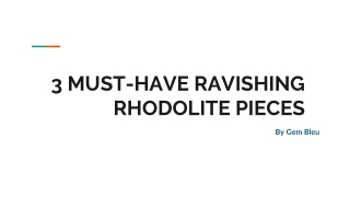 3 MUST-HAVE RAVISHING RHODOLITE PIECES