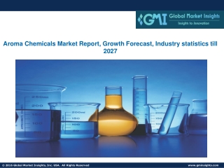 Aroma Chemicals Market Report, Growth Forecast, Industry statistics till 2027