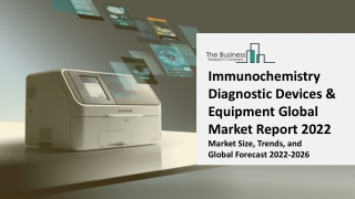 Immunochemistry Diagnostic Devices And Equipment Industry Outlook, Expansions