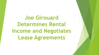 Joe Girouard Determines Rental Income and Negotiates Lease Agreements