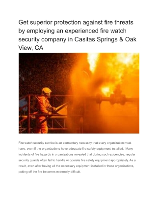 Get superior protection against fire threats by employing an experienced fire watch security company in Casitas Springs