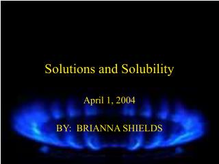 Solutions and Solubility