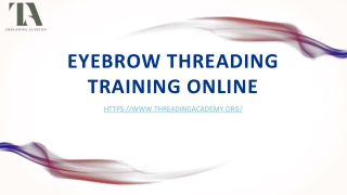 Did you take Eyebrow Threading Training Online In San Diego? Know More