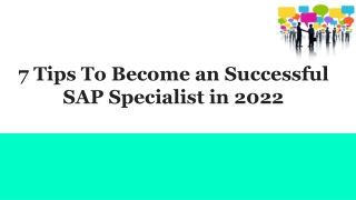 7 Tips to become an successful SAP Specialist in 2022
