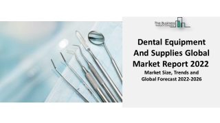 Dental Equipment And Supplies Market 2022: By Trends, Major Players