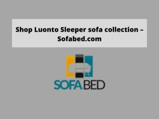 Shop Luonto Sleeper sofa collection – Sofabed.com