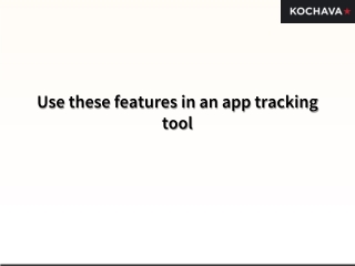 Use these features in an app tracking tool