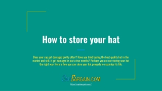 How to store your hat