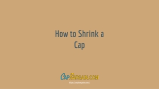 How to Shrink a Cap