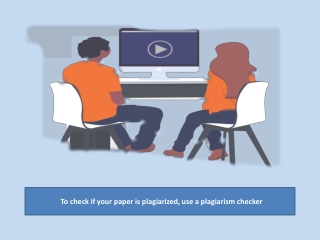 To check if your paper is plagiarized, use a plagiarism checker