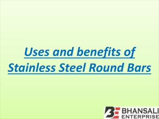 Uses and benefits of Stainless Steel Round Bars