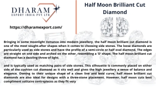 Half Moon Brilliant Cut Diamond Provide By Dharam Export