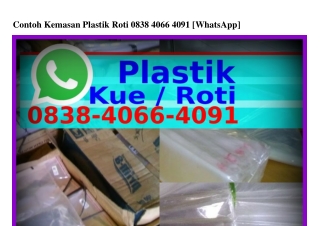 Contoh KemContoh Kemasan Plastik Roti 08౩8-4066-40ᑫI{WA}asan Plastik Roti