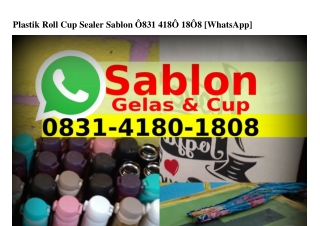 Plastik Roll Cup Sealer Sablon 08౩I-ㄐI80-I808[WA]