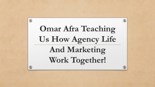 Omar Afra Teaching Us How Agency Life And Marketing Work Together!