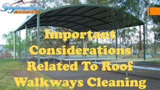 Important Considerations Related To Roof Walkways Cleaning