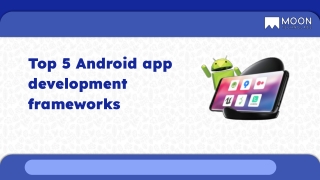 Top 5 Android app development frameworks