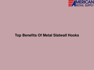 Top Benefits Of Metal Slatwall Hooks