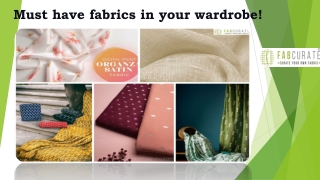 Must have fabrics in your wardrobe!