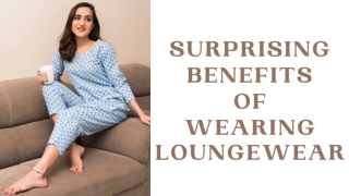 Surprising Benefits Of Wearing Loungewear