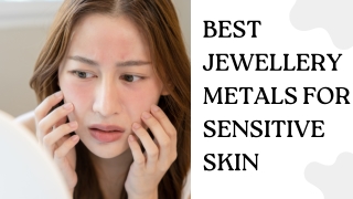 Best Jewellery Metals for Sensitive Skin