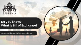 What is Bill of Exchange? What are the benefits of a bill of exchange?
