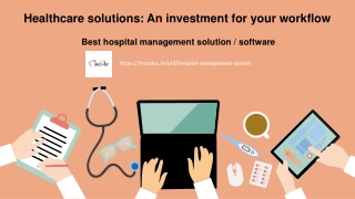 Healthcare solutions An investment for your workflow hospital management software