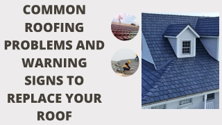 Common Roofing Problems and Warning Signs to Replace Your Roof