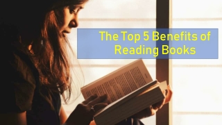 The Top 5 Benefits of Reading Books