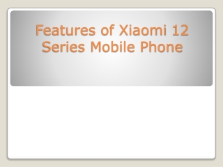 Features of Xiaomi 12 Series Mobile Phone