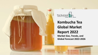 Kombucha Tea Market 2022 : Industry Analysis, Trends, Segmentation 2031