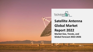 Satellite Antenna Market 2022-2031 : Demand, Trend, Segmentation, Forecast