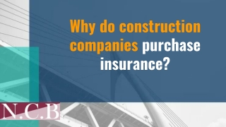 Why do construction companies purchase insurance