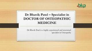 Dr Bhavik Patel – Specialist in DOCTOR OF OSTEOPATHIC MEDICINE