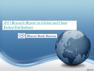 2013 Research Report on Global and China Etched Foil Industr