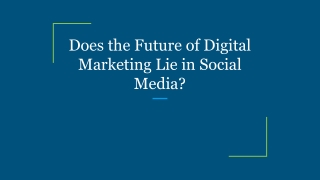 Does the Future of Digital Marketing Lie in Social Media_
