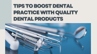 Ways to Boost Dental Practice With Quality Dental Products