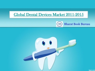 Global Dental Devices Market 2011-2015