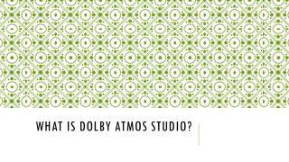 WHAT IS DOLBY ATMOS STUDIO?