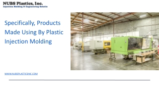 Specifically Products made Using Plastic Injection Molding