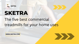 The five best commercial treadmills for your home uses - Sketra