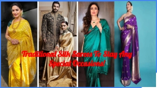 Traditional Silk Sarees To Slay Any Special Occasions!