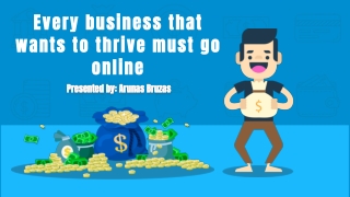 Every Business That Wants To Go Thrive Must Go Online