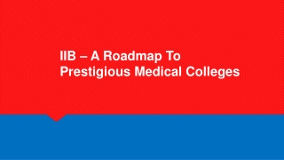IIB - A Roadmap To Prestigious Medical Colleges