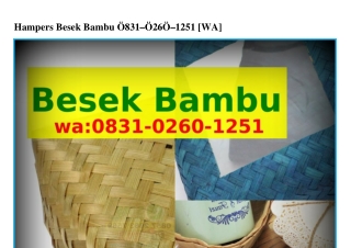 Hampers Besek Bambu ౦831–౦2Ꮾ౦–1251[WA]