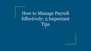 How to Manage Payroll Effectively_ 5 Important Tips
