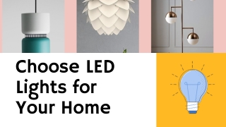 Why Choose LED Lights for Your Home?