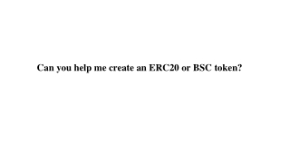 Can you help me create an ERC20 or BSC token_