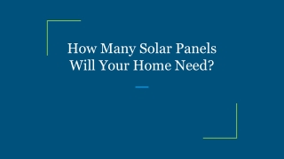 How Many Solar Panels Will Your Home Need_